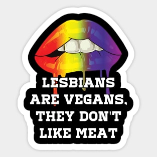 Lesbians are Vegans they dont like Meat LGBT Pride Lesbian Sticker